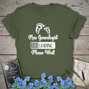 New Genealogist Loading T-Shirt - Genealogy Keepsakes Custom Genealogy Gift - Military Green S