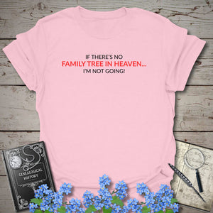 No Family Tree In Heaven T-Shirt in Light Pink by Genealogy Keepsakes