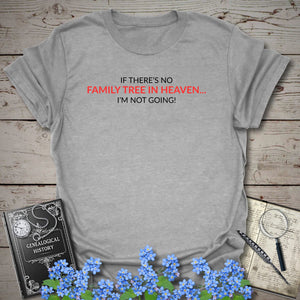No Family Tree In Heaven T-Shirt in Sport Grey by Genealogy Keepsakes