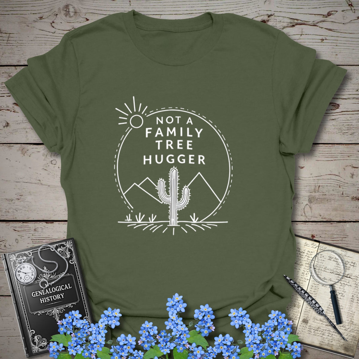 Not A Family Tree Hugger T-Shirt - Genealogy Keepsakes Custom Genealogy Gift - Military Green S