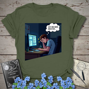 One More Ancestor T-Shirt in Military Green by Genealogy Keepsakes