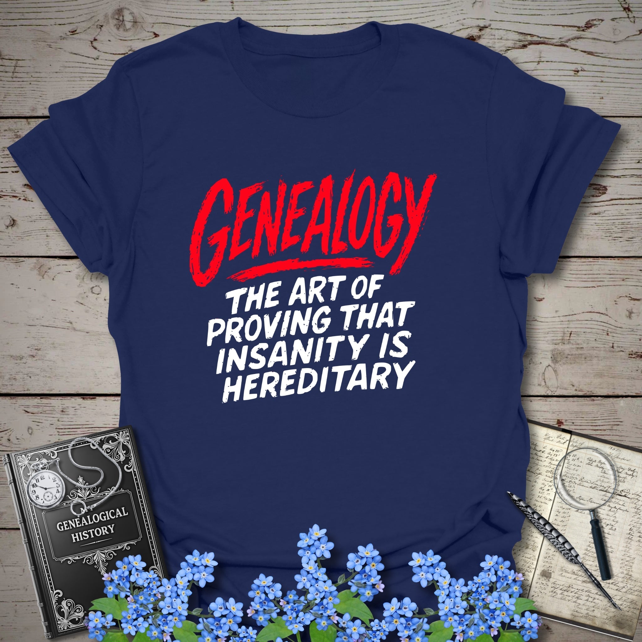 Proving Insanity Is Hereditary T-Shirt in Navy by Genealogy Keepsakes