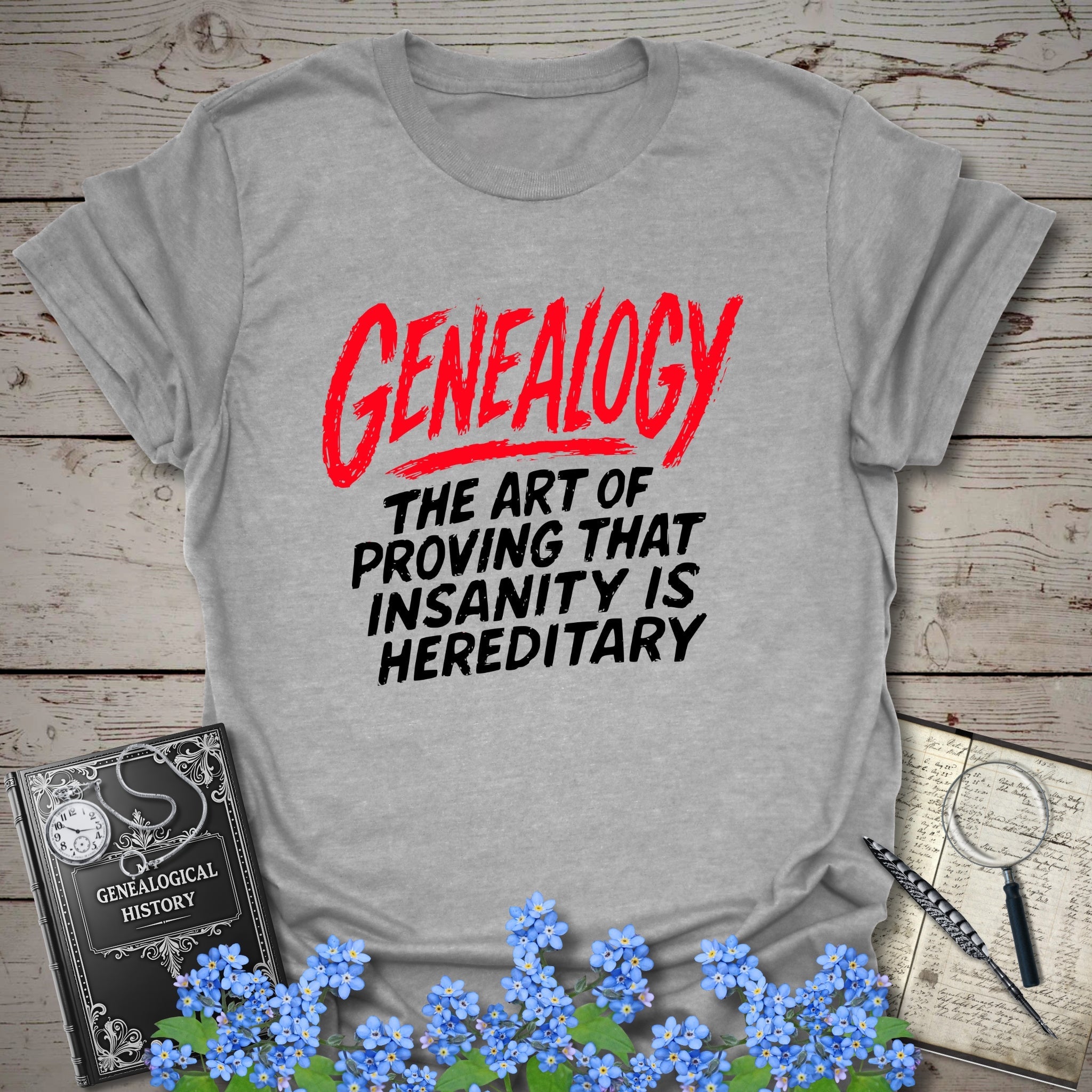 Proving Insanity Is Hereditary T-Shirt in Sport Grey by Genealogy Keepsakes