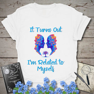 Related To Myself T-Shirt in White by Genealogy Keepsakes