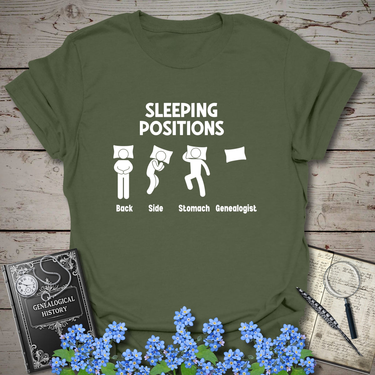 Sleeping Positions T-Shirt - Genealogy Keepsakes Custom Genealogy Gift - Military Green S