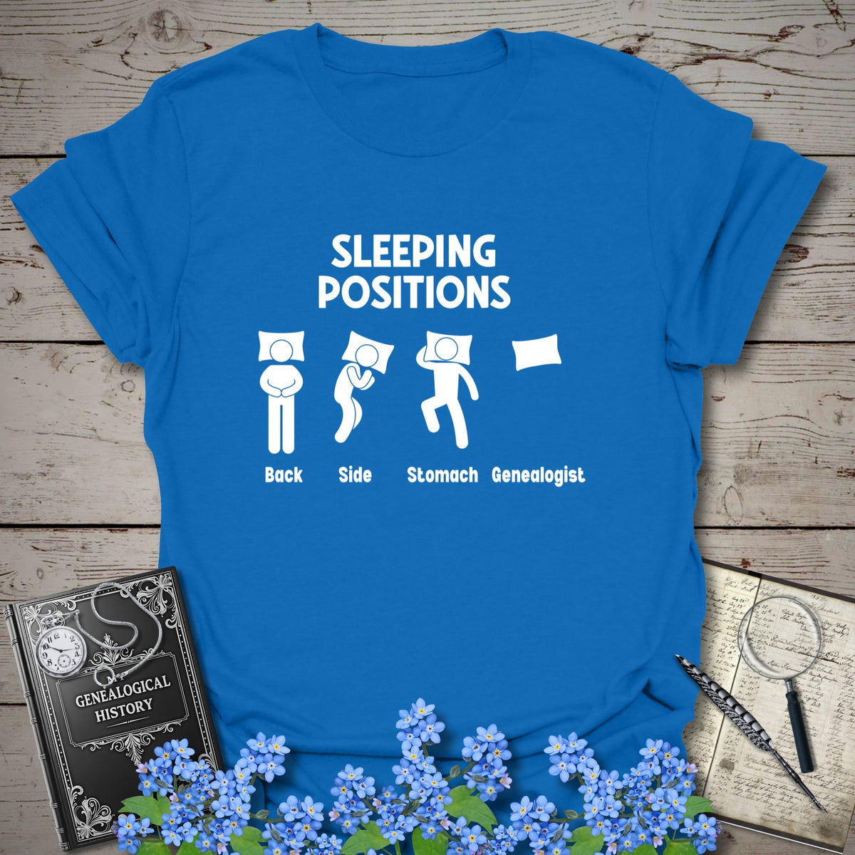 Sleeping Positions T-Shirt - Genealogy Keepsakes Custom Genealogy Gift - Royal S