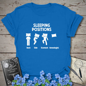 Sleeping Positions T-Shirt - Genealogy Keepsakes Custom Genealogy Gift - Royal S