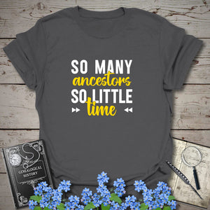 So Many Ancestors, So Little Time T-Shirt in Charcoal by Genealogy Keepsakes