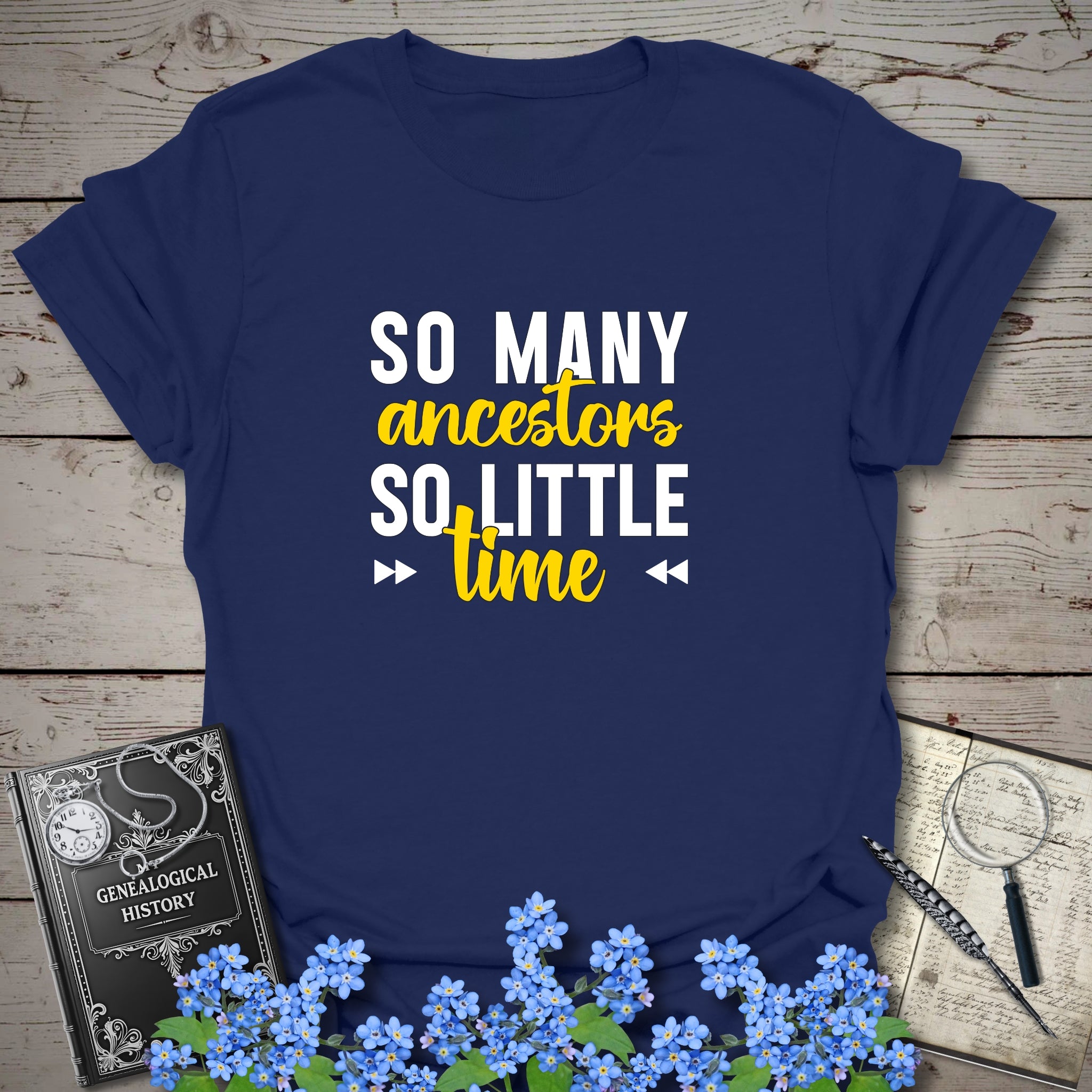 So Many Ancestors, So Little Time T-Shirt in Navy by Genealogy Keepsakes