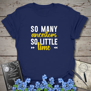 So Many Ancestors, So Little Time T-Shirt in Navy by Genealogy Keepsakes