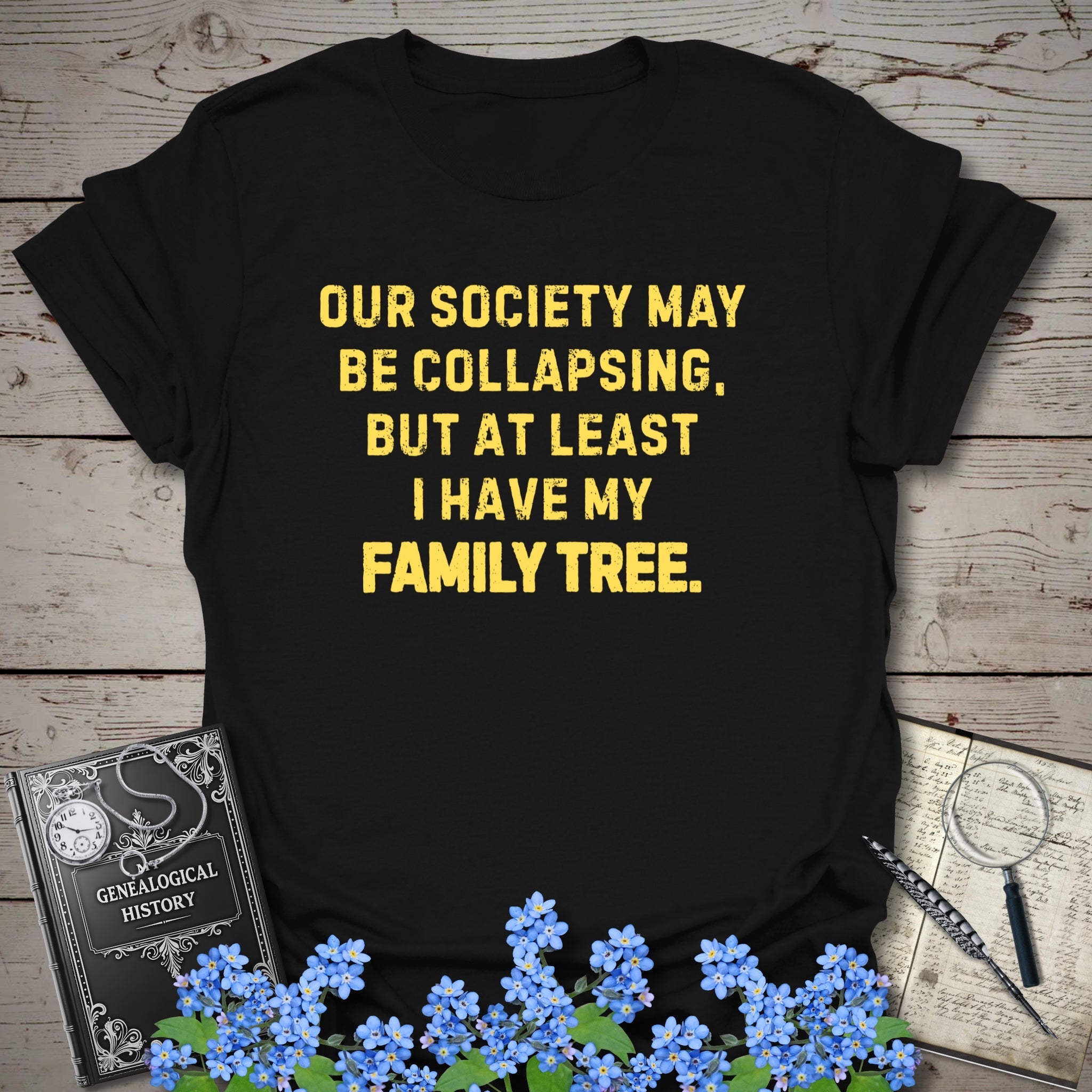 Society May Be Collapsing T-Shirt in Black by Genealogy Keepsakes
