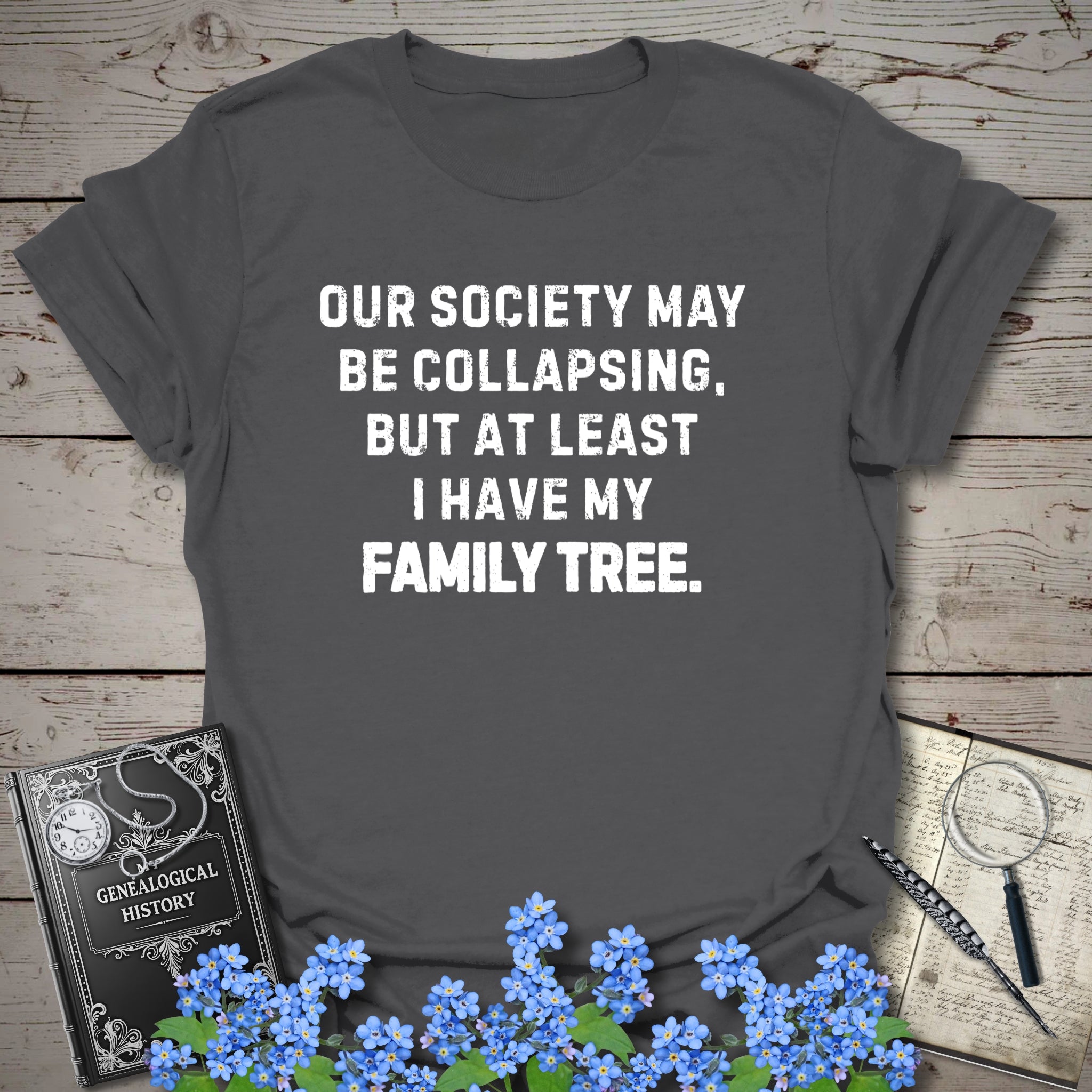 Society May Be Collapsing T-Shirt in Charcoal by Genealogy Keepsakes