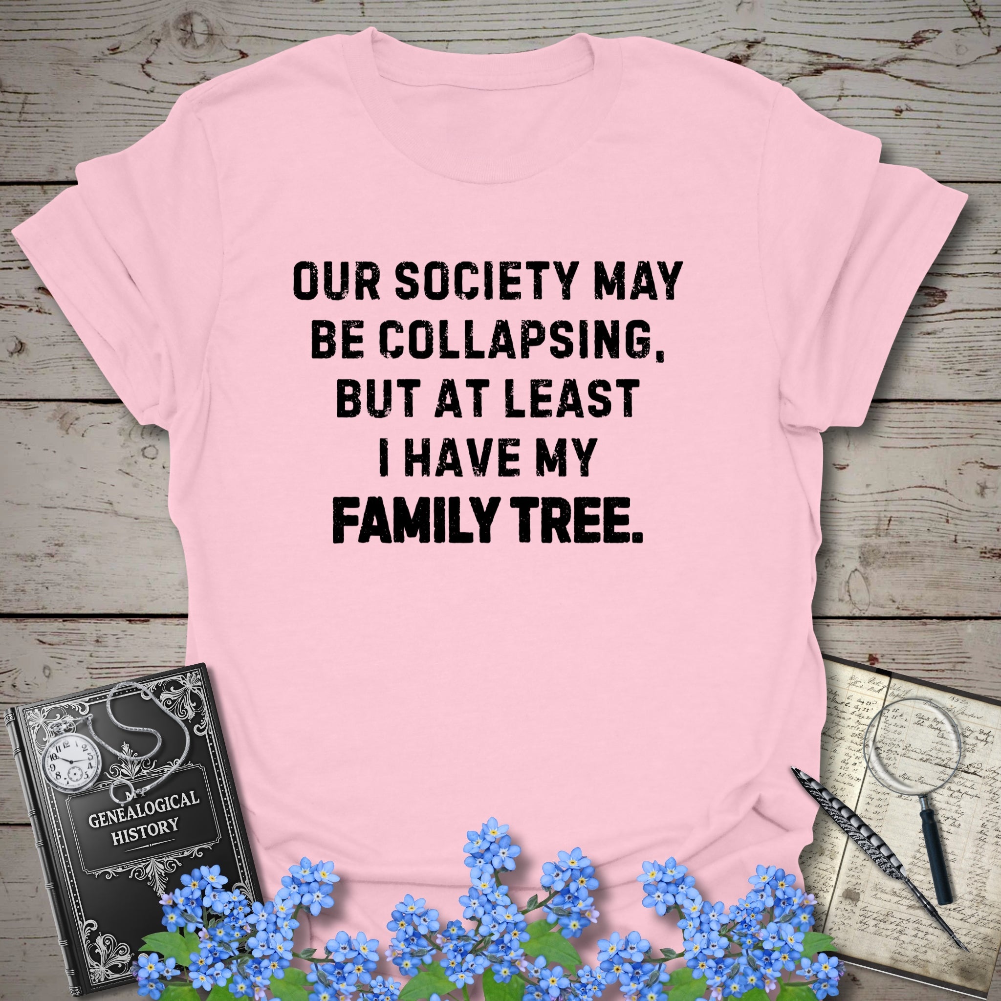 Society May Be Collapsing T-Shirt in Light Pink by Genealogy Keepsakes