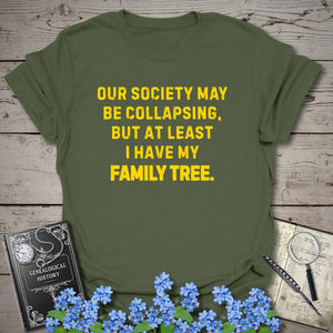 Society May Be Collapsing T-Shirt in Military Green by Genealogy Keepsakes