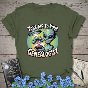 Take Me To Your Genealogist T-Shirt - Genealogy Keepsakes Custom Genealogy Gift - Military Green S