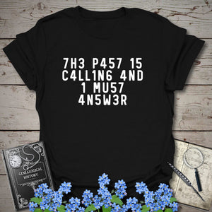 The Past Is Calling T-Shirt in Black by Genealogy Keepsakes