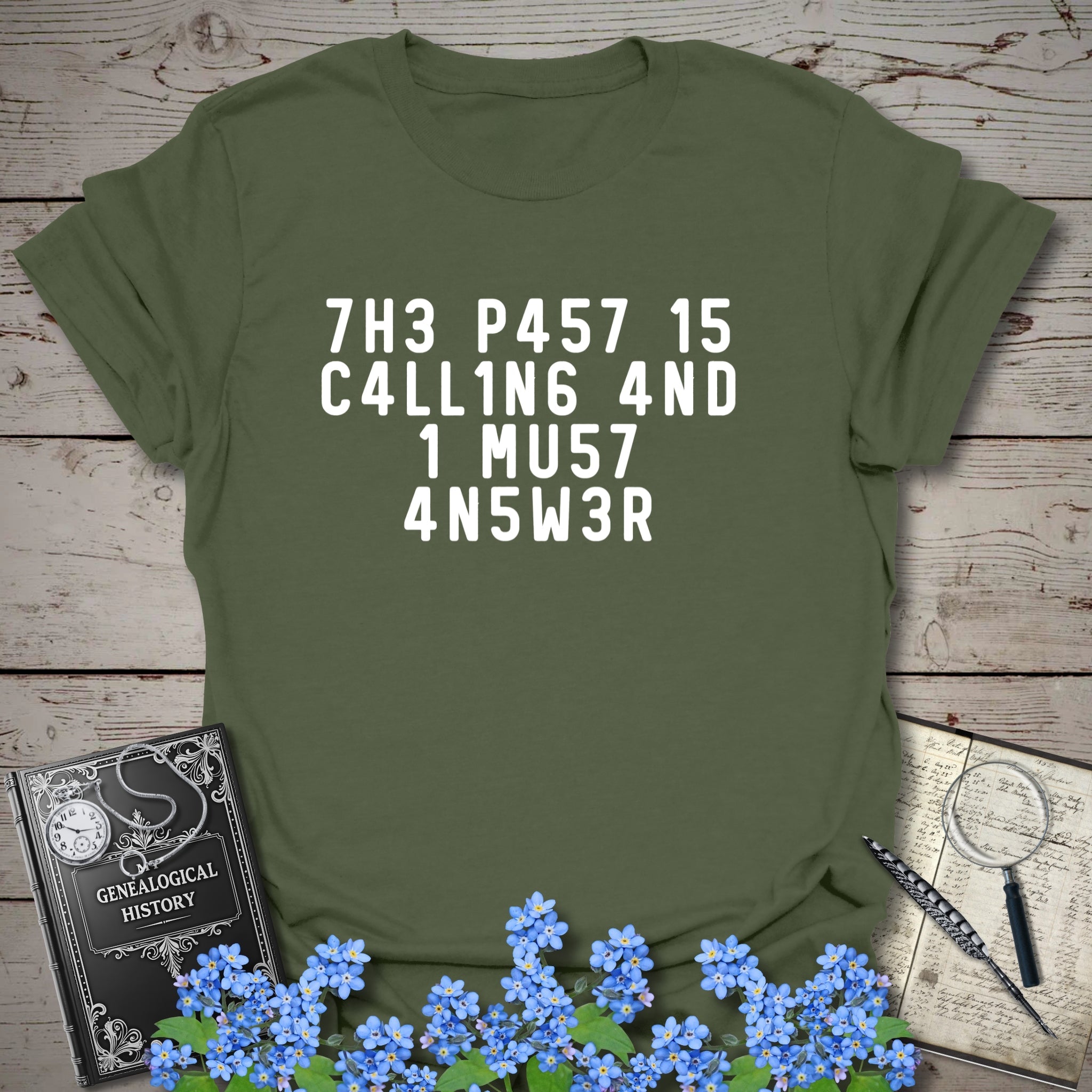 The Past Is Calling T-Shirt in Military Green by Genealogy Keepsakes