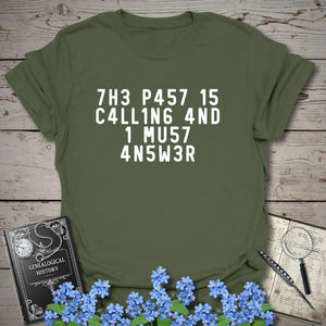 The Past Is Calling T-Shirt in Military Green by Genealogy Keepsakes