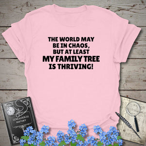 The World May Be In Chaos T-Shirt in Light Pink by Genealogy Keepsakes
