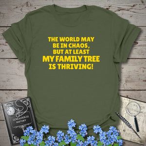 The World May Be In Chaos T-Shirt in Military Green by Genealogy Keepsakes