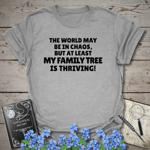 The World May Be In Chaos T-Shirt in Sport Grey by Genealogy Keepsakes