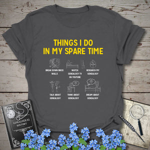 Things I Do In My Spare Time T-Shirt in Charcoal by Genealogy Keepsakes
