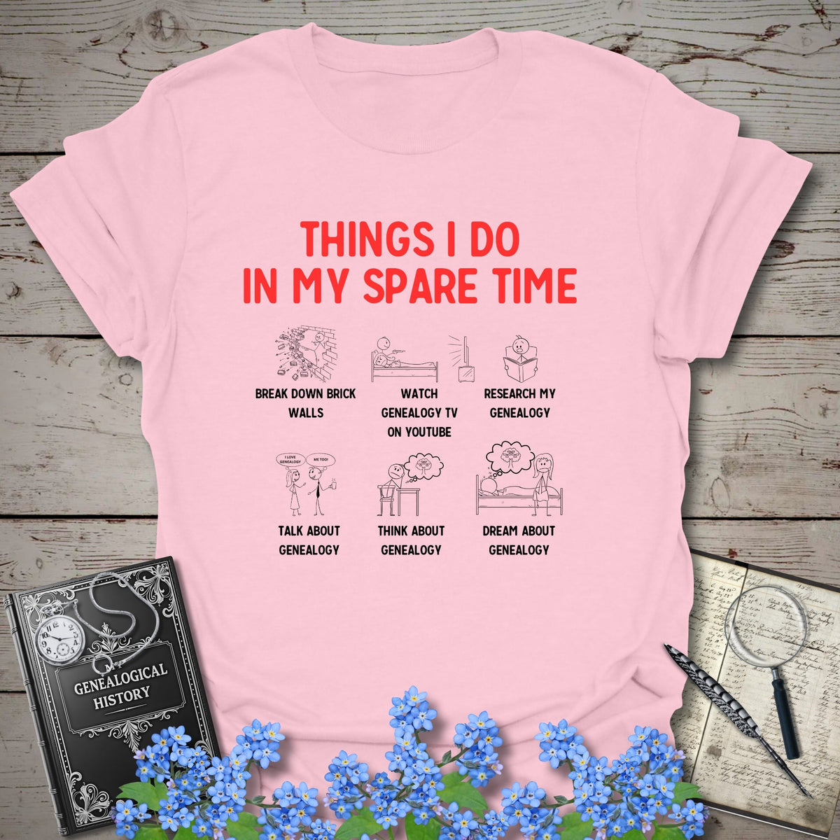 Things I Do In My Spare Time T-Shirt - Genealogy Keepsakes Custom Genealogy Gift - Light Pink S