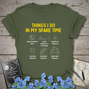 Things I Do In My Spare Time T-Shirt in Military Green by Genealogy Keepsakes