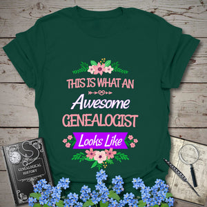 This Is What An Awesome Genealogist Looks Like T-Shirt in Forest Green by Genealogy Keepsakes