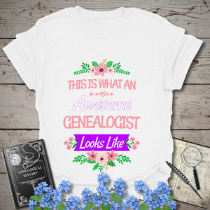This Is What An Awesome Genealogist Looks Like T-Shirt in White by Genealogy Keepsakes