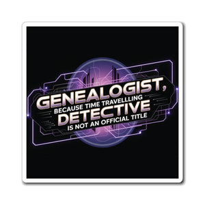 Time Travelling Detective - Genealogy Refrigerator Magnet in 4" × 4" by Genealogy Keepsakes