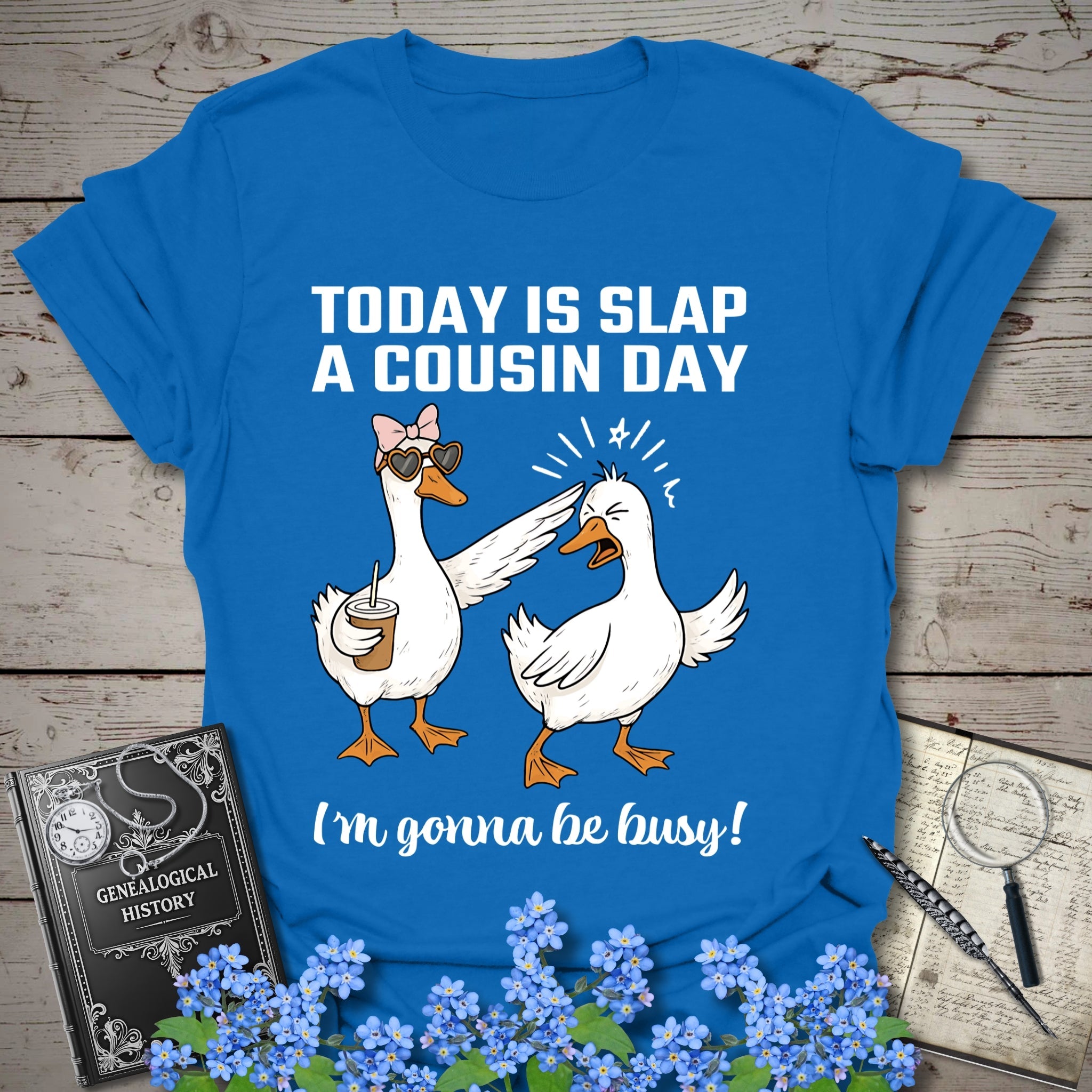 Today Is Slap A Cousin Day T-Shirt in Royal by Genealogy Keepsakes