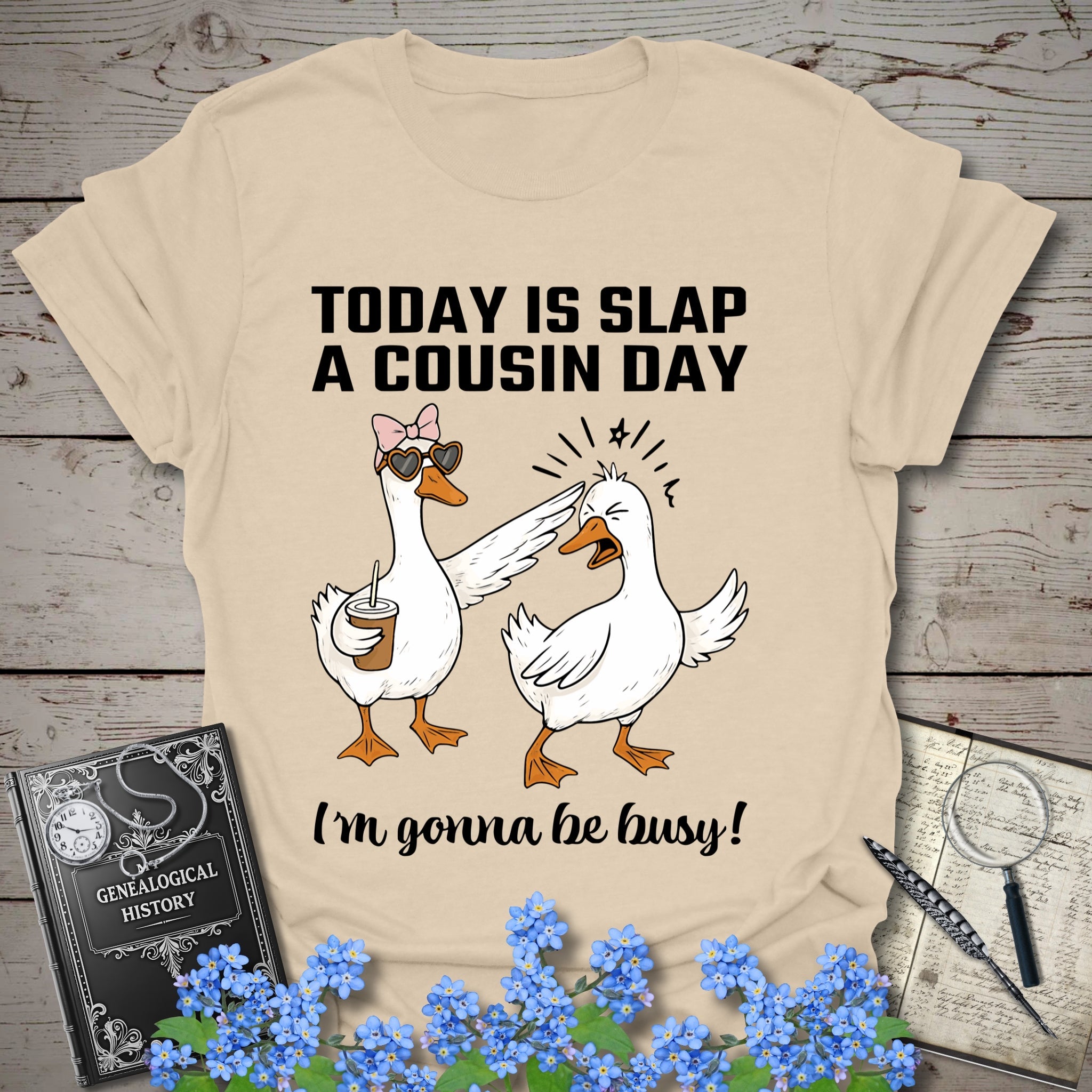 Today Is Slap A Cousin Day T-Shirt in Sand by Genealogy Keepsakes