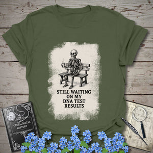 Waiting On My DNA Test Results T-Shirt - Genealogy Keepsakes Custom Genealogy Gift - Military Green S