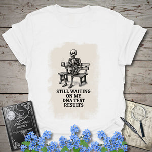 Waiting On My DNA Test Results T-Shirt - Genealogy Keepsakes Custom Genealogy Gift - White S
