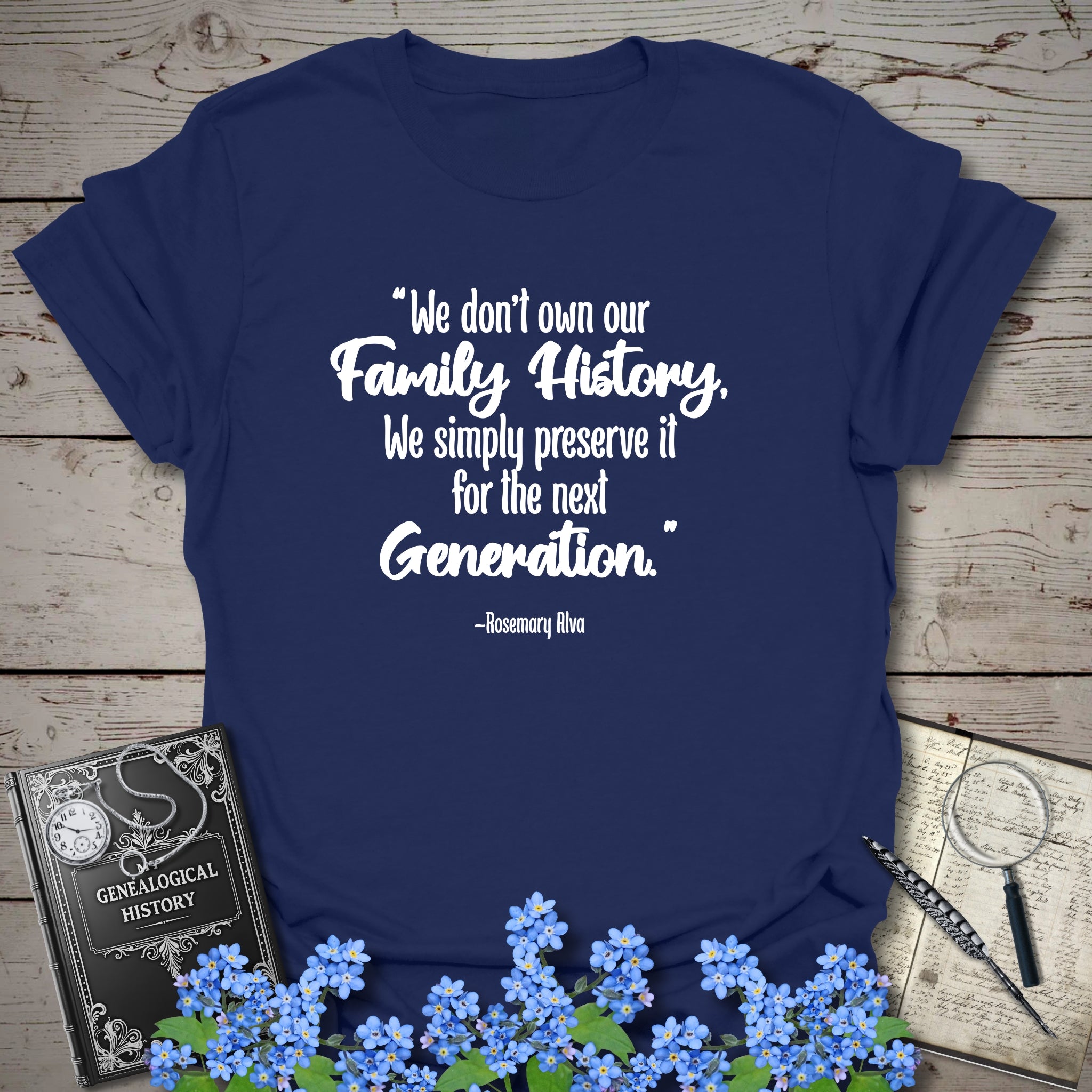 We Don't Own Our Family History T-Shirt in Navy by Genealogy Keepsakes