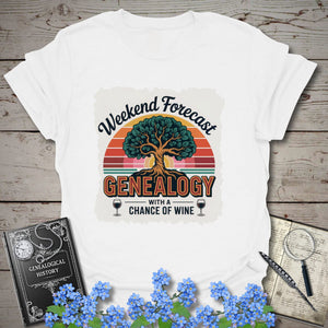 Weekend Forecast - Genealogy with a Chance of Wine T-Shirt in White by Genealogy Keepsakes