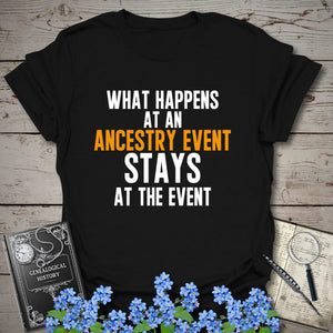 What Happens At An Event T-Shirt in Black by Genealogy Keepsakes