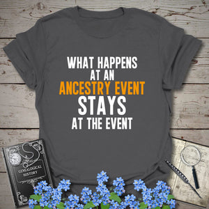 What Happens At An Event T-Shirt in Charcoal by Genealogy Keepsakes