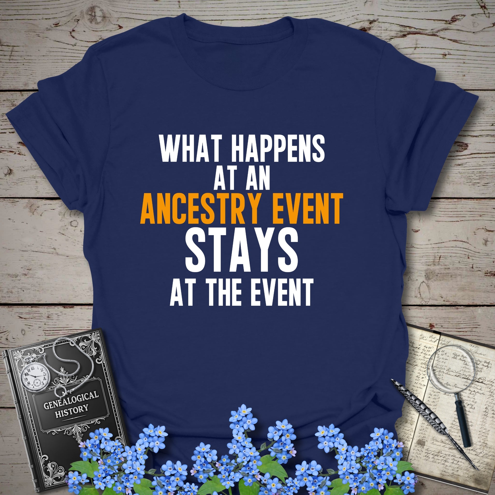 What Happens At An Event T-Shirt in Navy by Genealogy Keepsakes