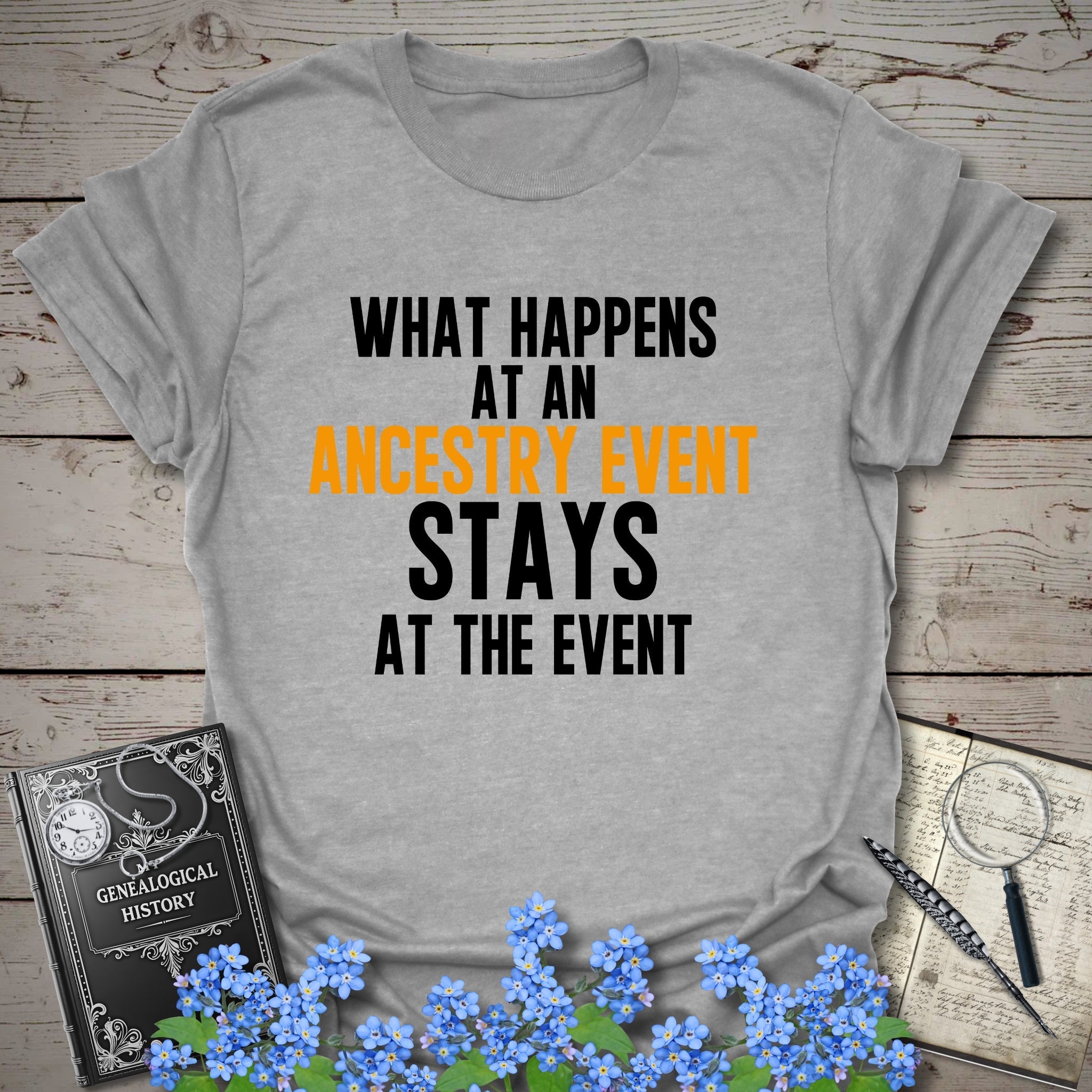 What Happens At An Event T-Shirt in Sport Grey by Genealogy Keepsakes