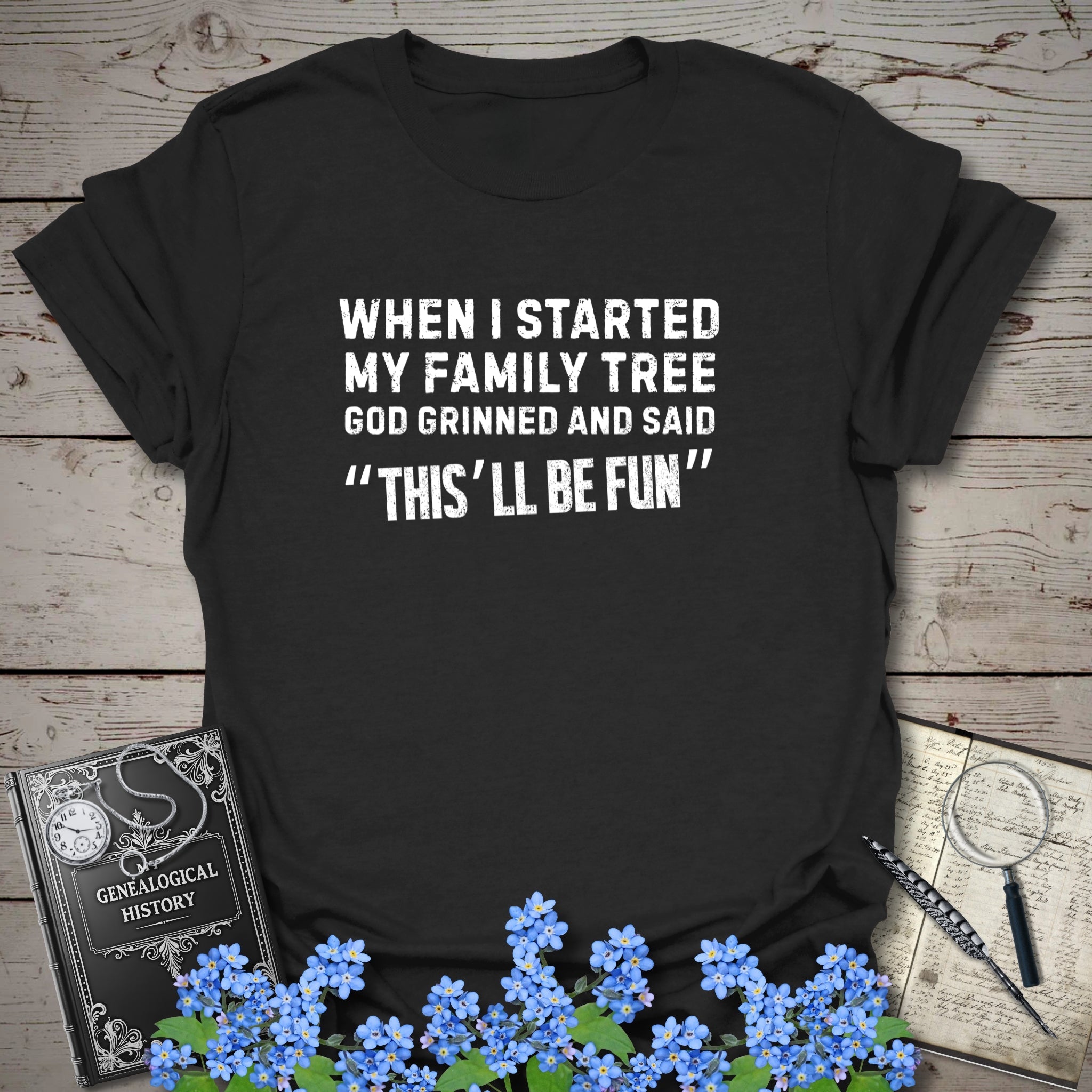 When I Started My Family Tree God Grinned T-Shirt in Black by Genealogy Keepsakes