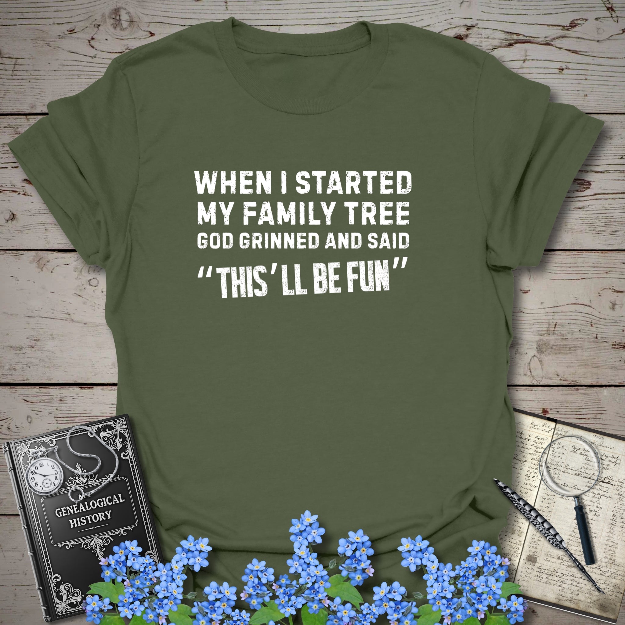 When I Started My Family Tree God Grinned T-Shirt in Military Green by Genealogy Keepsakes