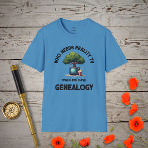 Who Needs Reality TV T-Shirt in Heather Sapphire by Genealogy Keepsakes