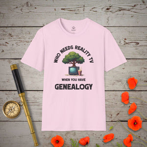 Who Needs Reality TV T-Shirt in Light Pink by Genealogy Keepsakes