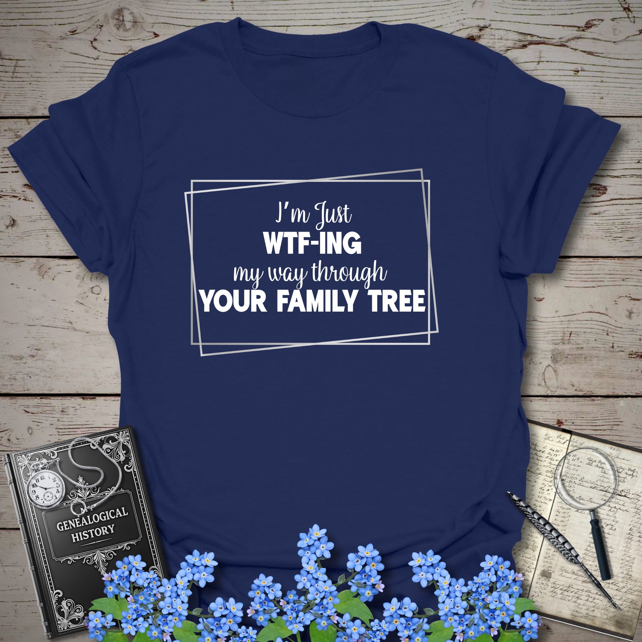 WTF-ING My Way Through Your Family Tree T-Shirt in Navy by Genealogy Keepsakes