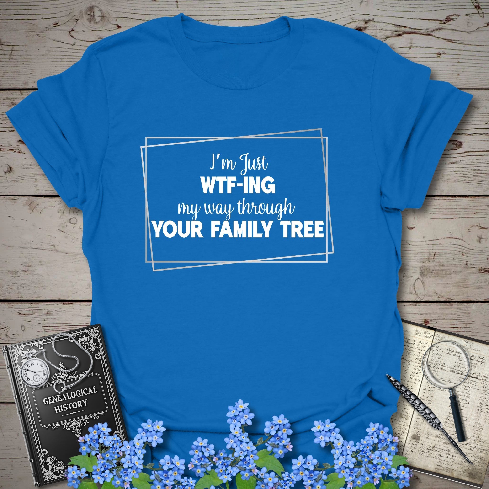 WTF-ING My Way Through Your Family Tree T-Shirt in Royal by Genealogy Keepsakes