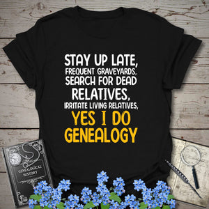 Yes, I Do Genealogy T-Shirt in Black by Genealogy Keepsakes