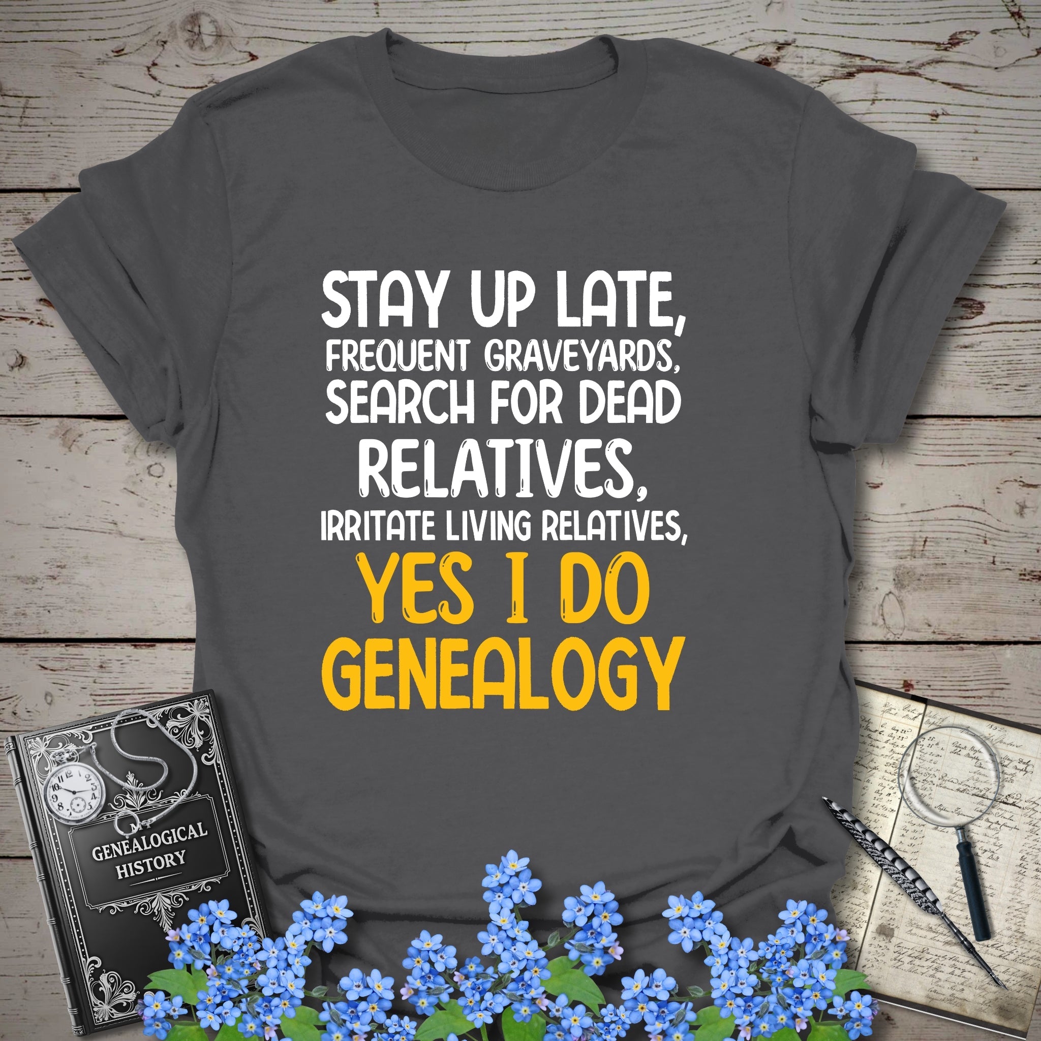 Yes, I Do Genealogy T-Shirt in Charcoal by Genealogy Keepsakes