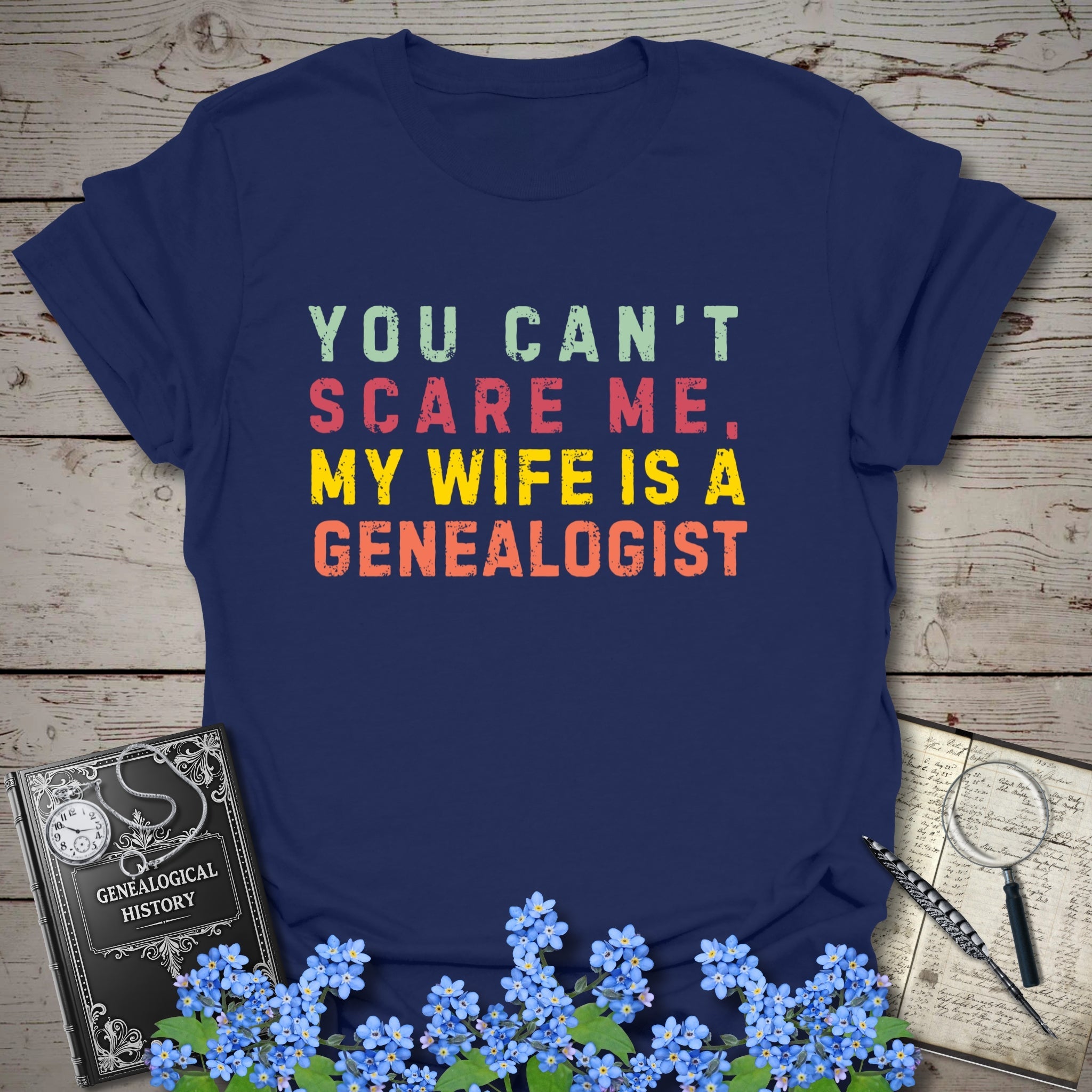 You Can't Scare Me, My Wife Is A Genealogist T-Shirt in Navy by Genealogy Keepsakes